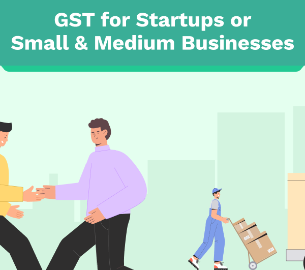 GST for Startups or SMBs